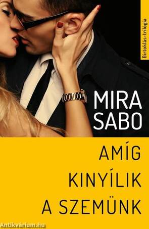Birtoklás-trilógia 1. - Amíg kinyílik a szemünk