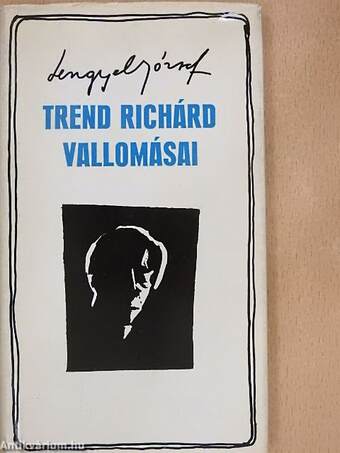 Trend Richárd vallomásai