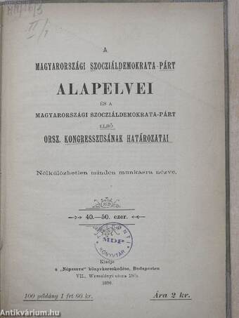 A Magyarországi szocziáldemokrata-párt alapelvei és a magyarországi szocziáldemokrata-párt első orsz. kongresszusának határozatai