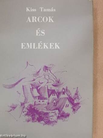 Arcok és emlékek