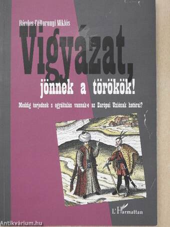 Vigyázat, jönnek a törökök!