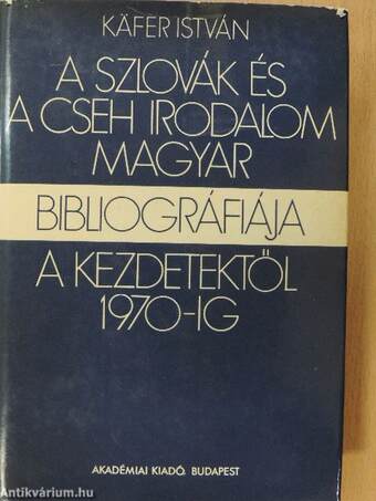 A szlovák és a cseh irodalom magyar bibliográfiája a kezdetektől 1970-ig