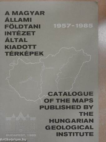 A Magyar Állami Földtani Intézet által kiadott térképek 1957-1985