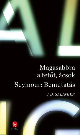 Magasabbra a tetőt, ácsok - Seymour: Bemutatás