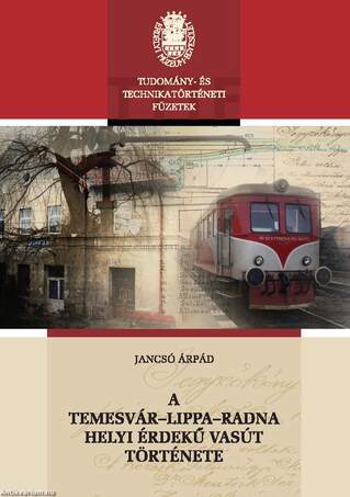 A Temesvár-Lippa-Radna helyi érdekű vasút története