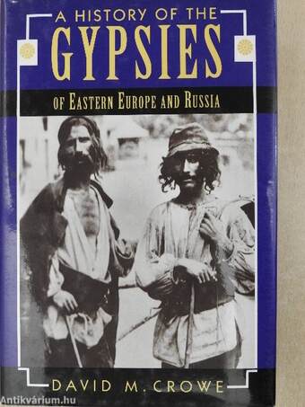 A History of the Gypsies of Eastern Europe and Russia