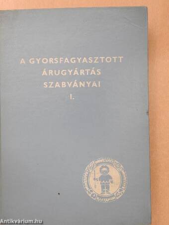 A gyorsfagyasztott árugyártás szabványai I.