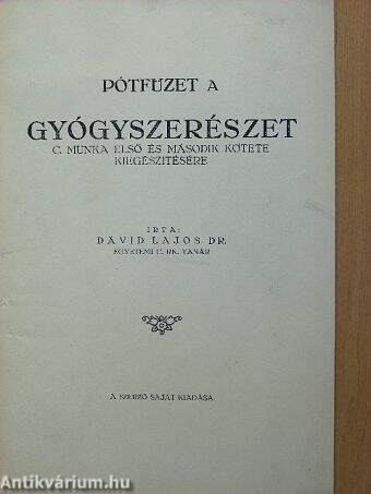 Pótfüzet a Gyógyszerészet c. munka első és második kötete kiegészítésére