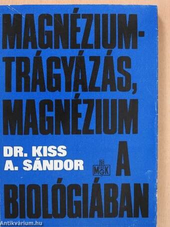 Magnéziumtrágyázás, magnézium a biológiában (dedikált példány)