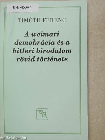 A weimari demokrácia és a hitleri birodalom rövid története