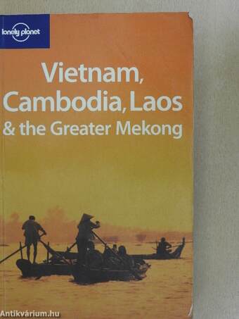 Vietnam, Cambodia, Laos & the Greater Mekong