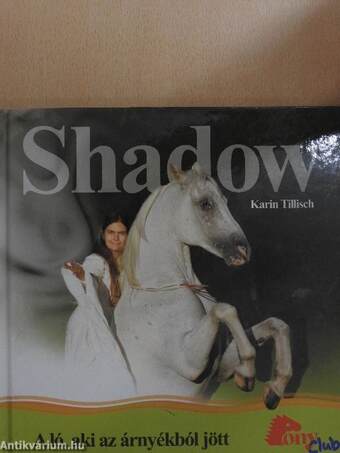 Shadow - a ló, aki az árnyékból jött