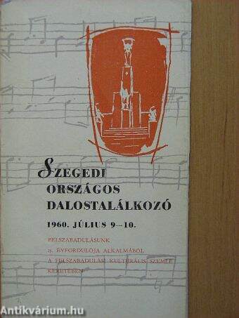 Szegedi Országos Dalostalálkozó 1960. július 9-10.