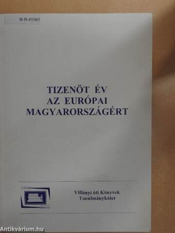 Tizenöt év az európai Magyarországért