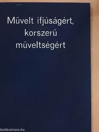 Művelt ifjúságért, korszerű műveltségért