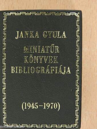 Miniatűr könyvek bibliográfiája 1945-1970 (minikönyv) (számozott)