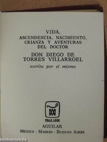 Vida, ascendencia, nacimiento, crianza y aventuras del doctor Don Diego de Torres Villarroel (minikönyv)