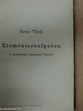 Methodisch Geordnete Sammlung von Aufgaben und Beispielen aus der Darstellenden Geometrie für Realschulen I-III.