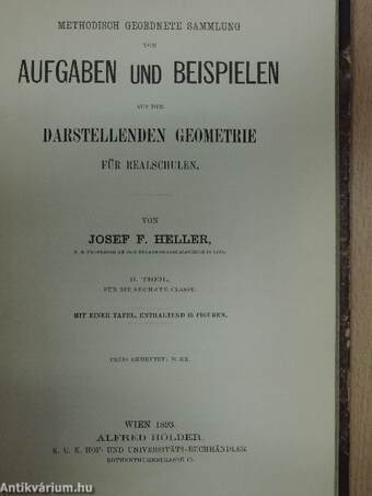 Methodisch Geordnete Sammlung von Aufgaben und Beispielen aus der Darstellenden Geometrie für Realschulen I-III.