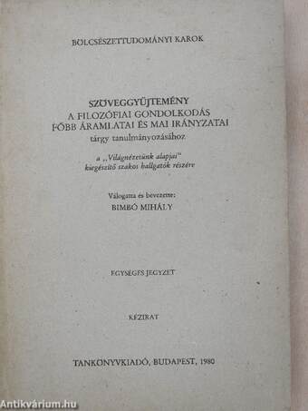 Szöveggyűjtemény a filozófiai gondolkodás főbb áramlatai és mai irányzatai tárgy tanulmányozásához