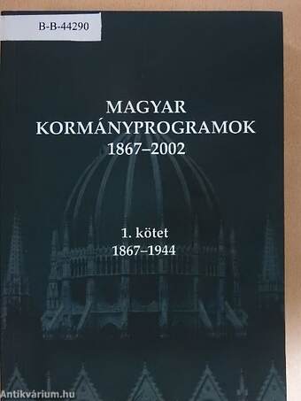 Magyar Kormányprogramok 1867-2002. I-II.