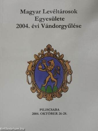 Magyar Levéltárosok Egyesülete 2004. évi Vándorgyűlése