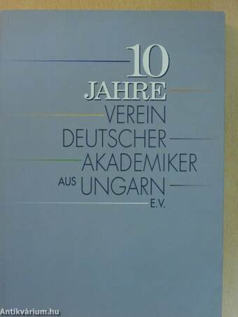 10 Jahre Verein Deutscher Akademiker aus Ungarn E.V.