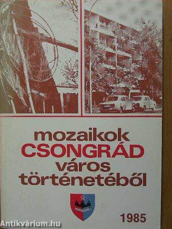 Mozaikok Csongrád város történetéből 1985
