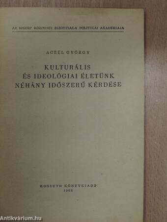 Kulturális és ideológiai életünk néhány időszerű kérdése