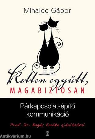 Ketten együtt, magabiztosan. Párkapcsolat-építő kommunikáció