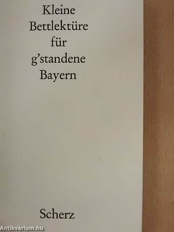 Kleine Bettlektüre für g'standene Bayern