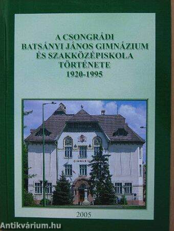A csongrádi Batsányi János Gimnázium és Szakközépiskola története