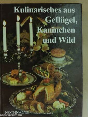 Kulinarisches aus Geflügel, Kaninchen und Wild