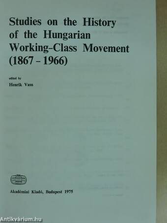 Studies on the History of the Hungarian Working-Class Movement (1867-1966)