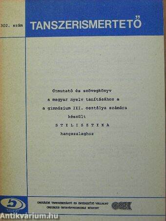 Útmutató és szövegkönyv a magyar nyelv tanításához a gimnázium III. osztálya számára készült Stilisztika hangszalaghoz