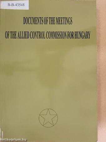 Documents of the Meetings of the Allied Control Commission for Hungary