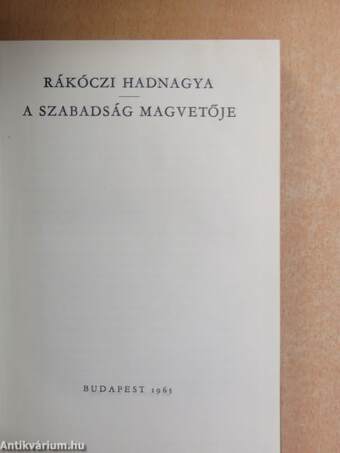 Rákóczi hadnagya/A szabadság magvetője