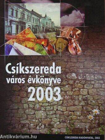 Csíkszereda város évkönyve 2003.