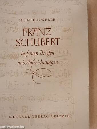 Franz Schubert in seinen Briefen und Aufzeichnungen