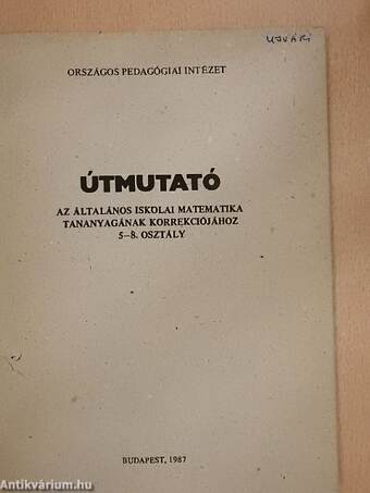 Útmutató az általános iskolai matematika tananyagának korrekciójához - 5-8. osztály