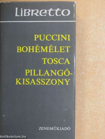 Puccini: Bohémélet/Tosca/Pillangókisasszony