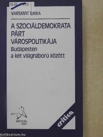 A szociáldemokrata párt várospolitikája Budapesten a két világháború között