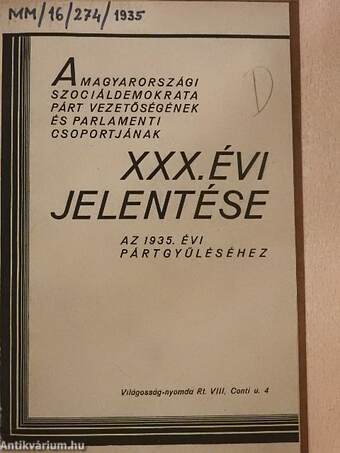 A Magyarországi Szociáldemokrata Párt vezetőségének és parlamenti csoportjának XXX. évi jelentése az 1935. évi pártgyűléséhez