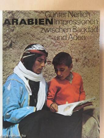 Arabien Impressionen zwischen Bagdad und Aden