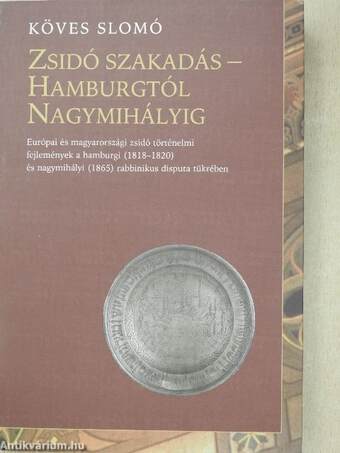 Zsidó szakadás - Hamburgtól Nagymihályig