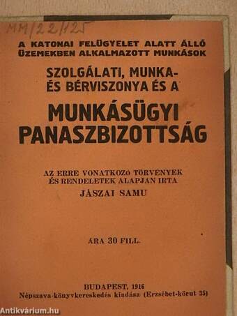 A katonai felügyelet alatt álló üzemekben alkalmazott munkások szolgálati, munka- és bérviszonya és a munkásügyi panaszbizottság