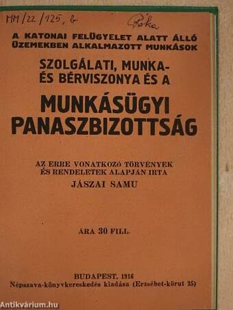 A katonai felügyelet alatt álló üzemekben alkalmazott munkások szolgálati, munka- és bérviszonya és a munkásügyi panaszbizottság