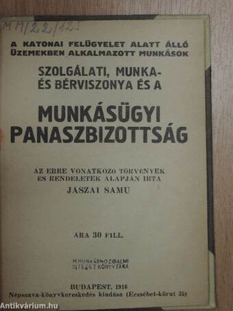 A katonai felügyelet alatt álló üzemekben alkalmazott munkások szolgálati, munka- és bérviszonya és a munkásügyi panaszbizottság