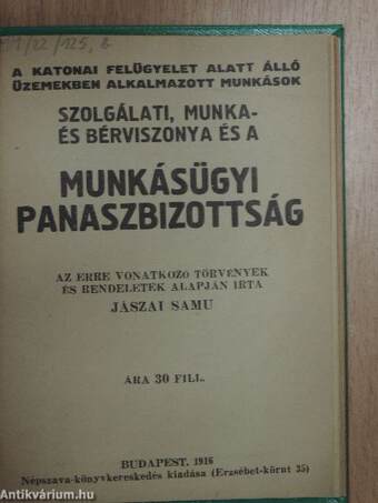 A katonai felügyelet alatt álló üzemekben alkalmazott munkások szolgálati, munka- és bérviszonya és a munkásügyi panaszbizottság