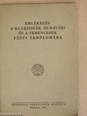 Emlékezés a klarisszák budavári és a ferencesek pesti templomára